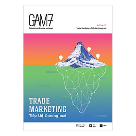 GAM7 Book No.7 Trade Marketing - Tiếp Thị Thương Mại