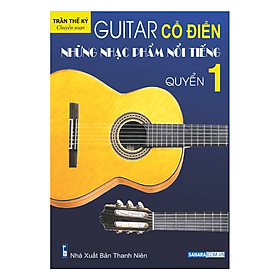 Nơi bán Guitar Cổ Điển: Những Nhạc Phẩm Nổi Tiếng – Quyển 1 - Giá Từ -1đ