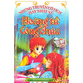 Những Chuyện Cổ Tích Hay Nhất Về Hoàng Tử Và Công Chúa (Kèm CD)