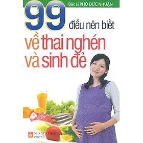 Download sách 99 Điều Nên Biết Về Thai Nghén Và Sinh Đẻ