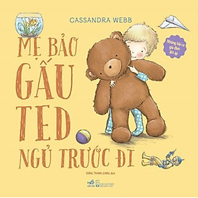 Download sách Những Bài Ca Gia Đình Ấm Áp - Mẹ Bảo Gấu Ted Ngủ Trước Đi