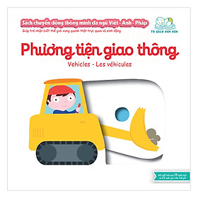 Sách Tương Tác - Sách Chuyển Động Thông Minh Đa Ngữ Việt - Anh - Pháp: Phương Tiện Giao Thông