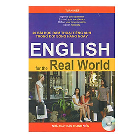 Download sách English For The Real World - 20 Bài Học Đàm Thoại Tiếng Anh Trong Đời Sống Hằng Ngày