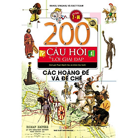 Download sách 200 Câu Hỏi Và Lời Giải Đáp - Các Hoàng Đế Và Đế Chế