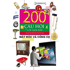 Download sách 200 Câu Hỏi Và Lời Giải Đáp - Máy Móc Và Công Cụ