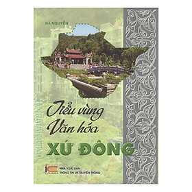 Download sách Tiểu Vùng Văn Hóa Xứ Đông (Hải Dương - Hải Phòng - Quảng Ninh) - Thuộc Bộ Sách Không Gian Văn Hóa Việt Nam