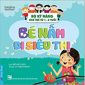 Bé Nấm Đi Siêu Thị - Bộ Kỹ Năng Cho Trẻ Từ 1 - 6 Tuổi	