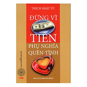 Đừng Vì Tiền Phụ Nghĩa Quên Tình