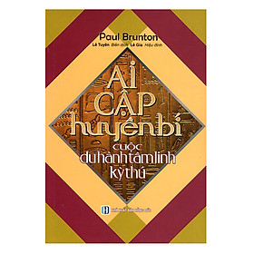 Download sách Ai Cập Huyền Bí - Cuộc Du Hành Tâm Linh Kỳ Thú