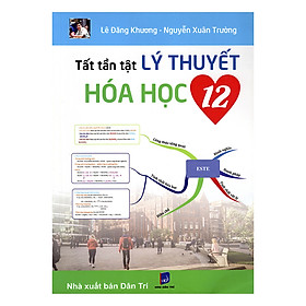 Tất Tần Tật Lý Thuyết Hóa Học 12