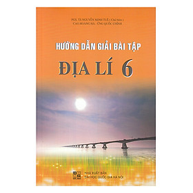 Download sách Hướng Dẫn Giải Bài Tập Địa Lí Lớp 6 (Tái Bản)