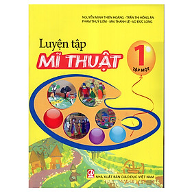 Luyện Tập Mĩ Thuật Lớp 1 - Tập 1