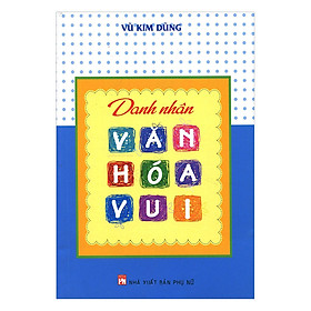 Nơi bán Danh Nhân Văn Hóa Vui - Giá Từ -1đ