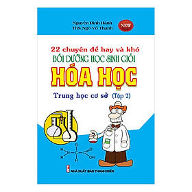 22 Chuyên Đề Hay Và Khó Bồi Dưỡng Học Sinh Giỏi Hóa Học THCS (Tập 2)