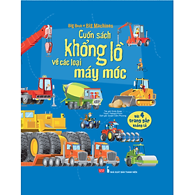 Download sách Big Book Of Big Machines - Cuốn Sách Khổng Lồ Về Các Loại Máy Móc