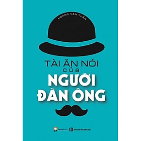 Download sách Tài Ăn Nói Của Người Đàn Ông