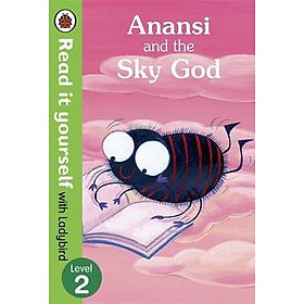 Anansi and the Sky God: Read it Yourself with Ladybird (Hardback)