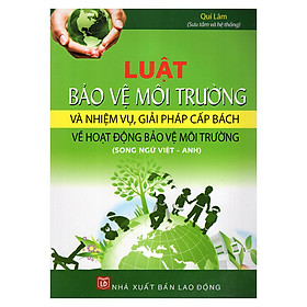 Luật Bảo Vệ Môi Trường Và Nhiệm Vụ, Giải Pháp Cấp Bách Về Hoạt Động Bảo Vệ Môi Trường (Song Ngữ Việt - Anh)