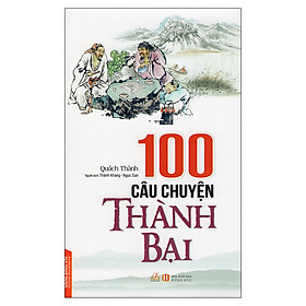 Nơi bán 100 Câu Chuyện Thành Bại - Giá Từ -1đ