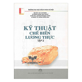 Download sách Kỹ Thuật Chế Biến Lương Thực (Tập 2)