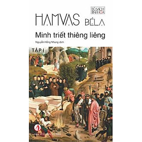 Minh Triết Thiêng Liêng (Tập 1) - Tủ Sách Tinh Hoa