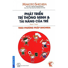 [Download Sách] Phát Triển Trí Thông Minh & Tài Năng Của Trẻ Theo Phương Pháp Shidachi (Dưới 7 Tuổi)