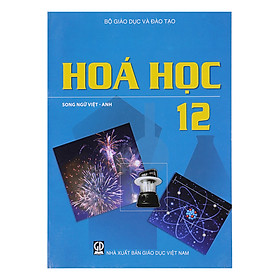 Sách Hóa Học Lớp 12 (Song Ngữ Việt - Anh)