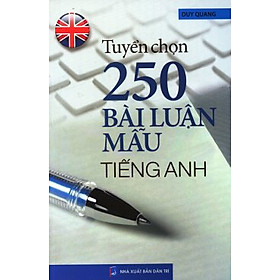 Tuyển Chọn 250 Bài Luận Mẫu Tiếng Anh