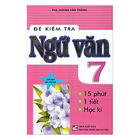 Download sách Đề Kiểm Tra Ngữ Văn 7