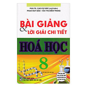 Nơi bán Bài Giải Và Lời Giải Chi Tiết Hóa 8 - Giá Từ -1đ