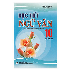 Học Tốt Ngữ Văn Lớp 10 - Tập 2