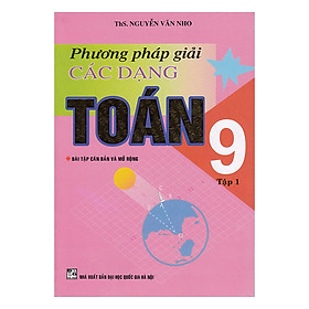 Download sách Phương Pháp Giải Các Dạng Toán 9 - Tập 1