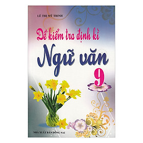 Download sách Đề Kiểm Tra Định Kì Ngữ Văn Lớp 9