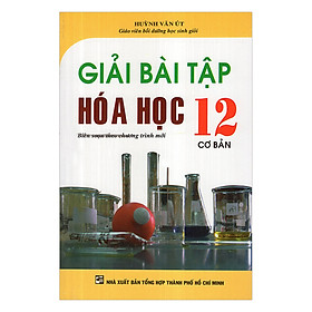 Download sách Giải Bài Tập Hoá Học Lớp 12 Cơ Bản