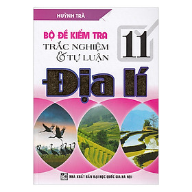 Nơi bán Bộ Đề Kiểm Tra Trắc Nghiệm Và Tự Luận Địa Lí 11 - Giá Từ -1đ