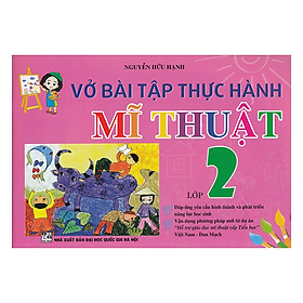 Nơi bán Vở Bài Tập Thực Hành Mĩ Thuật Lớp 2 (Việt Nam - Đan Mạch) - Giá Từ -1đ