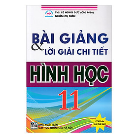 Download sách Bài Giảng Và Lời Giải Chi Tiết Hình Học 11