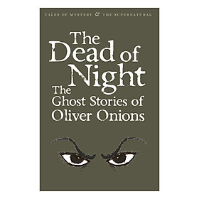 Download sách The Dead Of Night: The Ghost Stories Of Oliver Onions