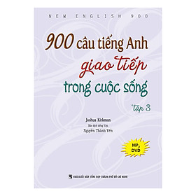 Download sách 900 Câu Tiếng Anh Giao Tiếp Trong Cuộc Sống - Tập 3