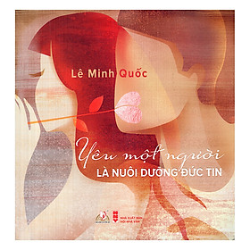 Yêu Một Người Là Nuôi Dưỡng Đức Tin