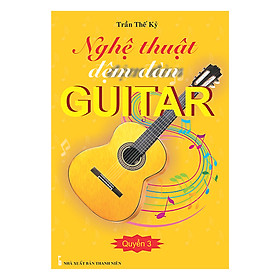 Download sách Nghệ Thuật Đệm Đàn Guitar - Quyển 3