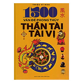 Nơi bán 1500 Vấn Đề Phong Thủy Thần Tài, Tài Vị - Giá Từ -1đ