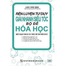 Hình ảnh Rèn Luyện Tư Duy Giải Nhanh Siêu Tốc Bộ Đề Hóa Học