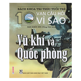 Download sách Bách Khoa Tri Thức Tuổi Trẻ - Mười Vạn Câu Hỏi Vì Sao - Vũ Khí Quốc Phòng