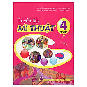 Luyện Tập Mĩ Thuật Lớp 4 - Tập 1