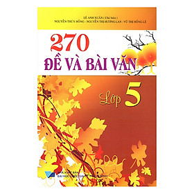 Nơi bán 270 Đề Và Bài Văn Lớp 5 (Tái Bản ) - Giá Từ -1đ