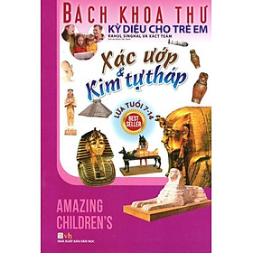 Bách Khoa Thư Kỳ Diệu Cho Trẻ Em - Xác Ướp Và Kim Tự Tháp