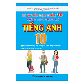 Bí Quyết Đạt Điểm 10 Kiểm Tra Định Kì Môn Tiếng Anh Lớp 10