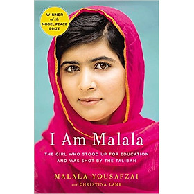 I Am Malala: The Girl Who Stood Up For Education And Was Shot By The Taliban