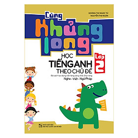 Nơi bán Cùng Khủng Long Học Tiếng Anh Theo Chủ Đề Lớp 2 - Giá Từ -1đ